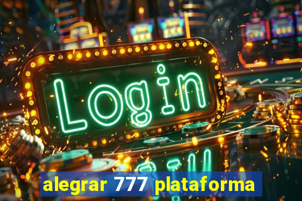 alegrar 777 plataforma